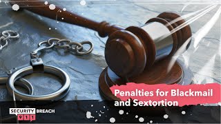 Penalties For Blackmail And Tortion