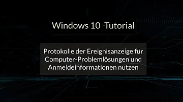 Wo finde ich das systemereignisprotokoll bei Windows 10?