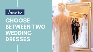 How to Choose Between Two Wedding Dresses • How To Videos