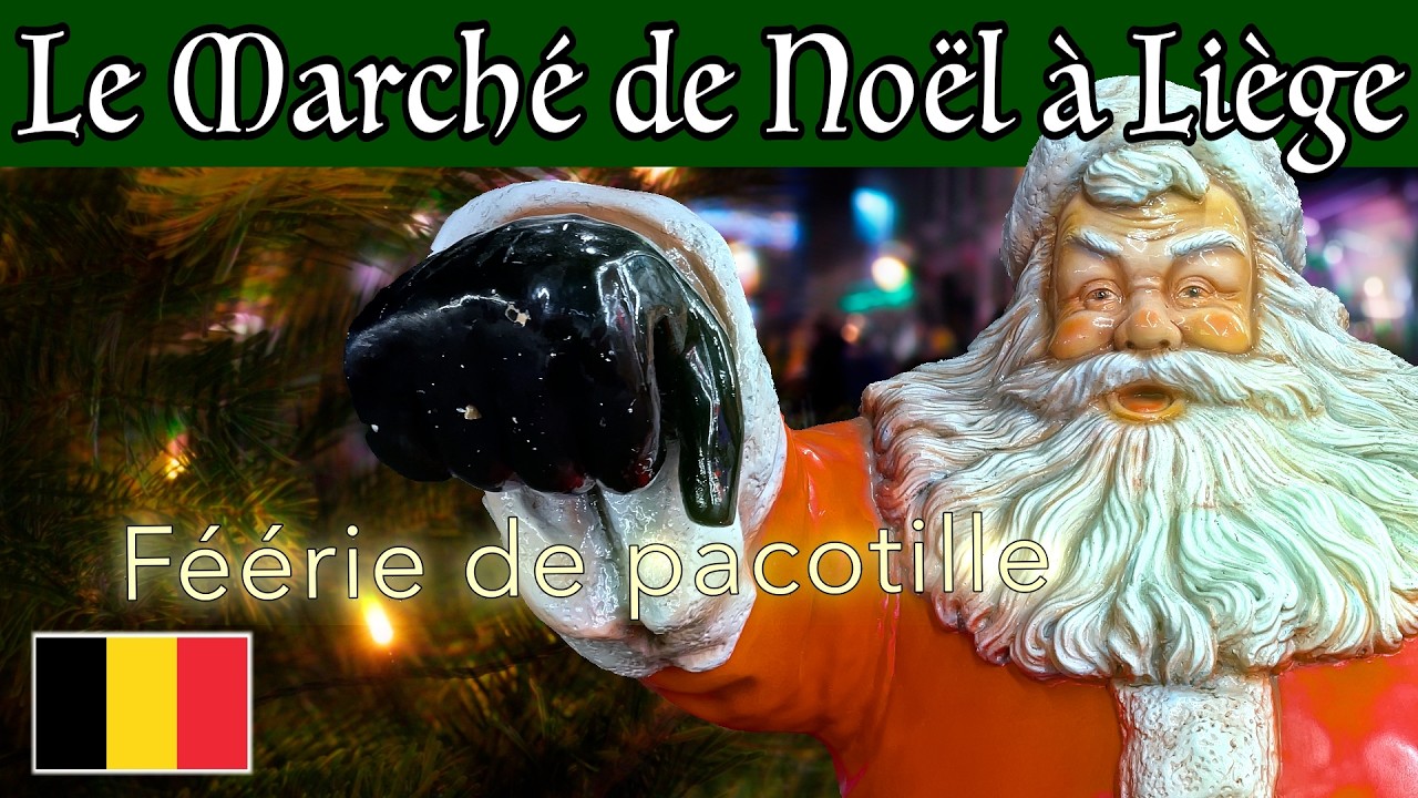Marché de Noël à Liège  : Pas vraiment authentique !