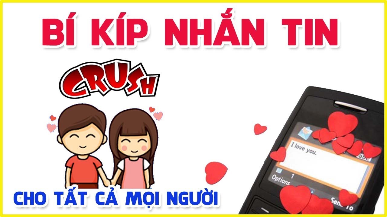 BÍ KÍP - Cách nhắn tin với Crush tạo ấn tượng tốt,... - youtube