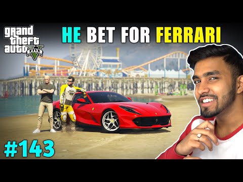 HE BET A FERRARI FOR A RACE | GTA V GAMEPLAY #143