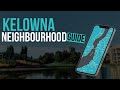 Kelowna Neighbourhoods - Your Guide on Where to Live in Kelowna BC