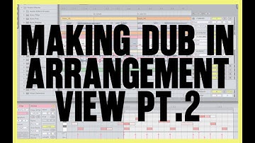 Making Dub in Arrangement View 2: Bosh