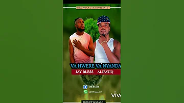 JAY BLESS NA ALIFATIQ VA HWERE VANYANDA Mp3 