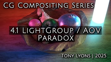 CG Compositing Series - 4.1 LightGroup / AOV Paradox