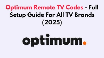 Optimum Remote TV Codes - Full Setup Guide For All TV Brands (2025)