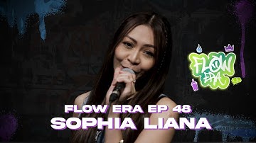 Flow ERA EP 48: Sophia Liana