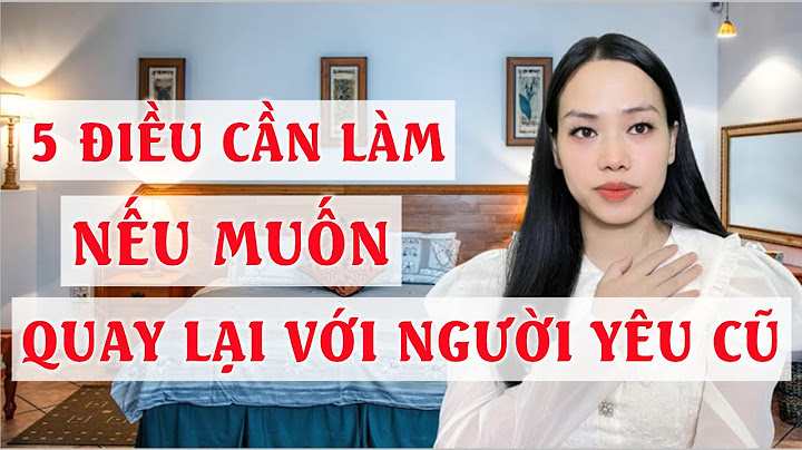 Có cách nào để quay lại với người yêu cũ năm 2024