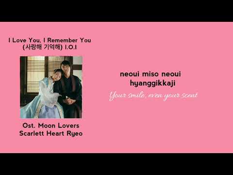 i-love-you-i-remember-you---i.-o.-i-ost.-scarlett-heart-ryeo-(romanization/english)