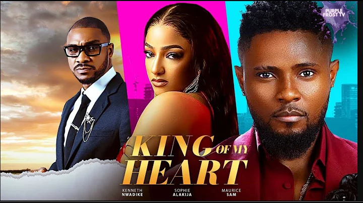 King Of My Heart-  Maurice sam, Sophie Alakija Latest Nollywood Movie 2025 2