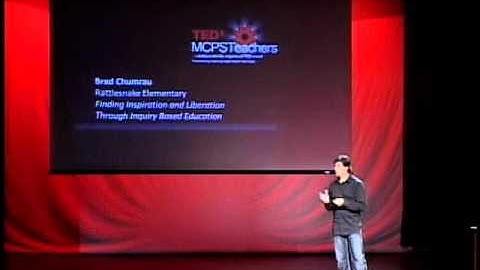 Finding Inspiration and Liberation through Inquiry Based Education: Brad Chumrau at TEDxMCPSTeachers