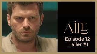 Aile ❖ Ep 12 Trailer #1 ❖ Kivanc Tatlitug ❖ English 2023