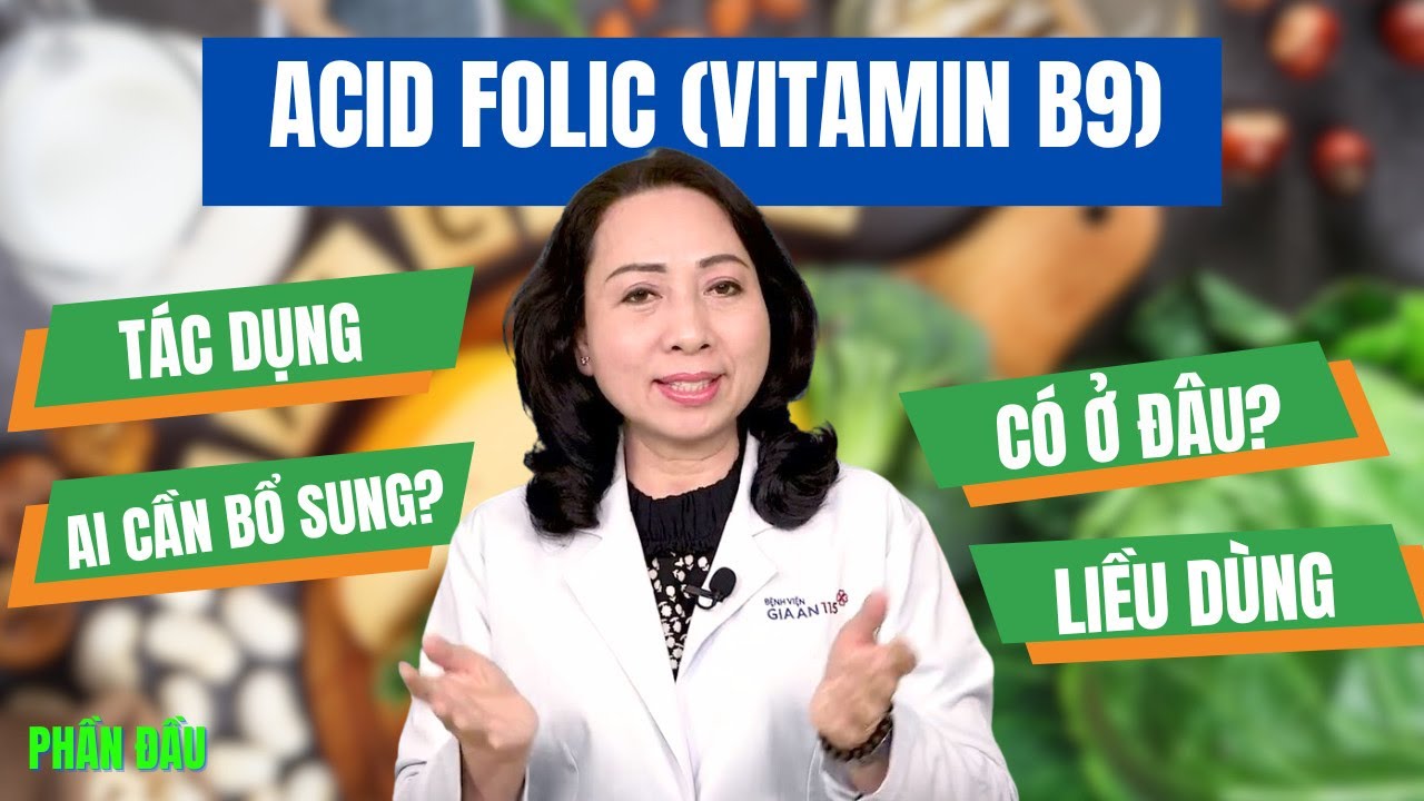 #Phần 1: Acid folic có nhiều nhất trong thực phẩm nào? | BS.CK1 Đoàn Thị Liễu