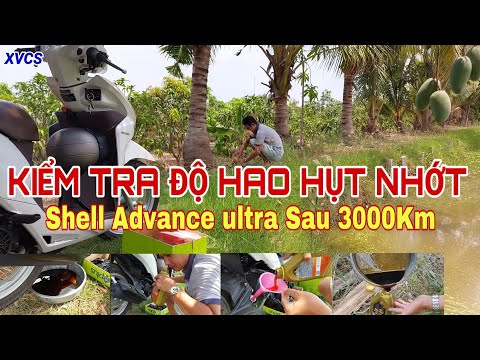 Video KIỂM TRA ĐỘ HAO HỤT NHỚT SHELL ADVANCE ULTRA Sau... - youtube