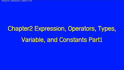 Chapter2 Expression, Operators, Types, Variable, and Constants Part1