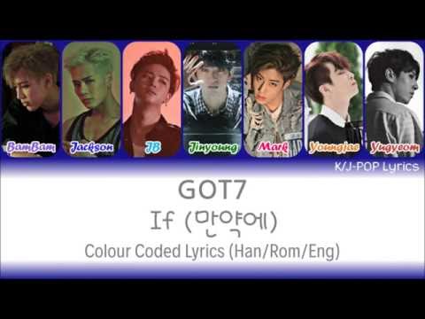 GOT7 (갓세븐) - If (만약에) Colour Coded Lyrics (Han/Rom/Eng)