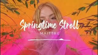 Springtime Stroll Maitre - Music For Video (U👌R)