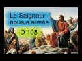 Le Seigneur nous a aimés - D 108 - Maurice Debaisieux - Instrumental avec paroles - N°232