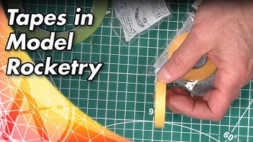 What Kind of Tapes Are Used In Model Rocketry?