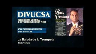 Video voorbeeld van "Rudy Ventura - La Balada de la Trompeta"