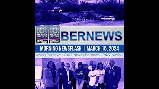Bermuda Newsflash For Friday, March 15, 2024