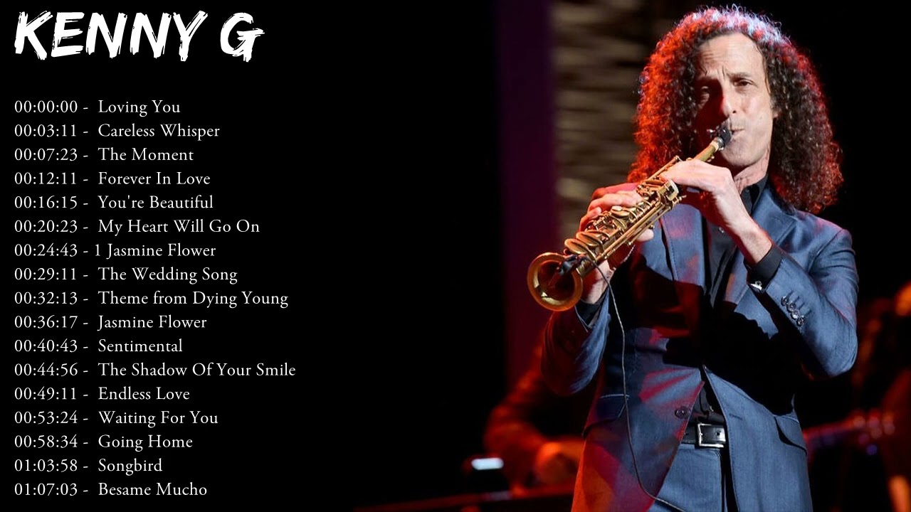 The Best of Kenny G Album Ever Kenny G Greatest Hits Playlist Of All