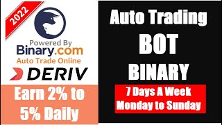 Binary Bot 2022 | Make 2 to 5% Daily (7 Days a Week) by This Auto Trading Bot in Binary Platform