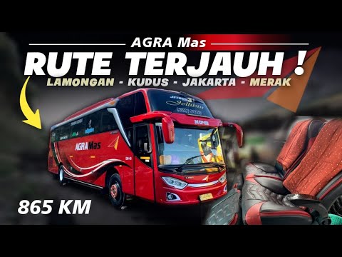 MENCOBA RUTE TERJAUHNYA AGRA Mas ‼️ Naik Bus Agra Mas BM 049 | MERAK - JAKARTA - KUDUS - LAMONGAN.