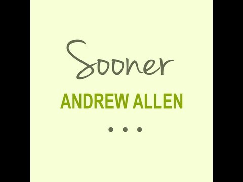 Andrew Allen - Sooner (Lyric Video)