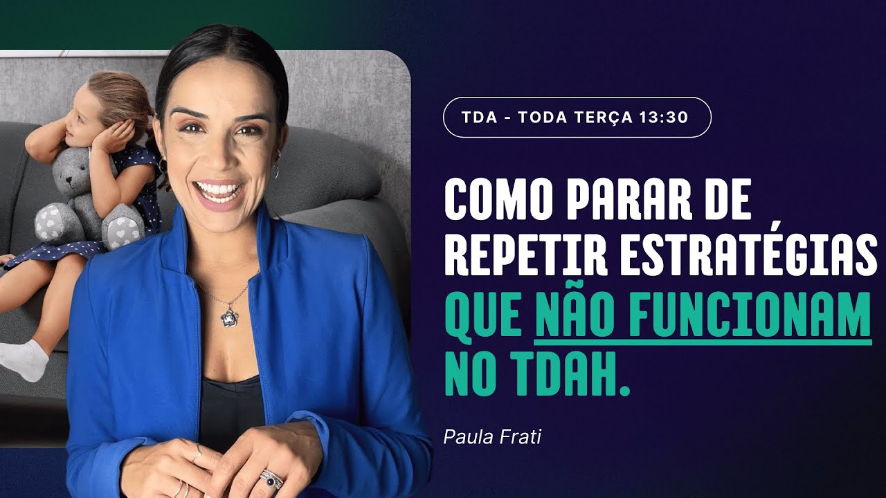 Como parar de repetir estratégias que não funcionam no TDAH.