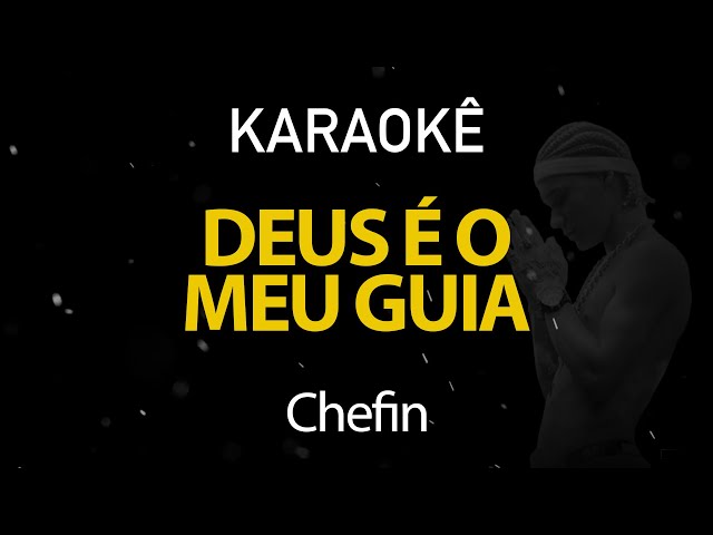 Déus é o Meu Guia - Chefin (Karaokê Version) class=