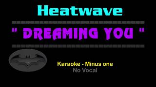 Heatwave - DREAMIN' YOU. Karaoke - No Vocal. Dreaming You.