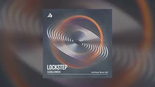 Sublumen - Lockstep Art1Ficial Music 042