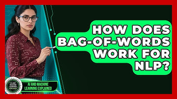 How Does Bag-of-Words Work For NLP? - AI and Machine Learning Explained