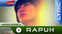 Agnes Monica - Rapuh | Official Lyric Video  - Durasi: 4:35. 