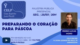 PREPARANDO O CORAÇÃO PARA A PÁSCOA - Pedro Lucas Moro
