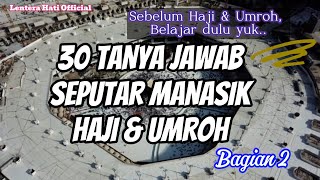 BAGIAN 2. 30 TANYA JAWAB SEPUTAR MANASIK HAJI DAN UMROH #manasikhajiumrah #haji2026 #makkah #thawaf 
