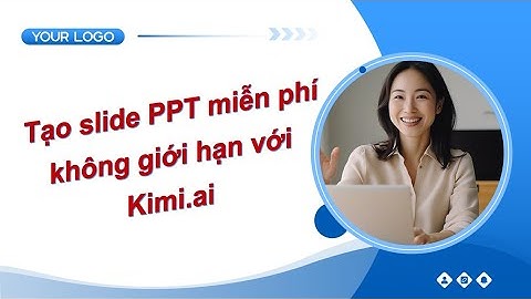 Hướng dẫn dùng Kimi.ai tạo slide PowerPoint SIÊU NHANH và CHUYÊN NGHIỆP (AI tạo slide 2025)