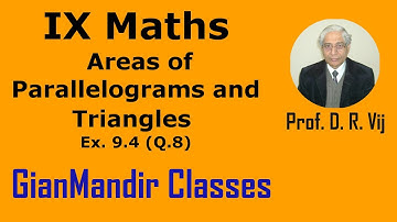 IX Maths | Area of Parallelograms and Triangles | Ex. 9.4 (Q.8) by Sumit Sir
