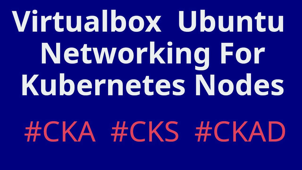 Установка Virtualbox Ubuntu + настройка сети для узлов Kubernetes = 