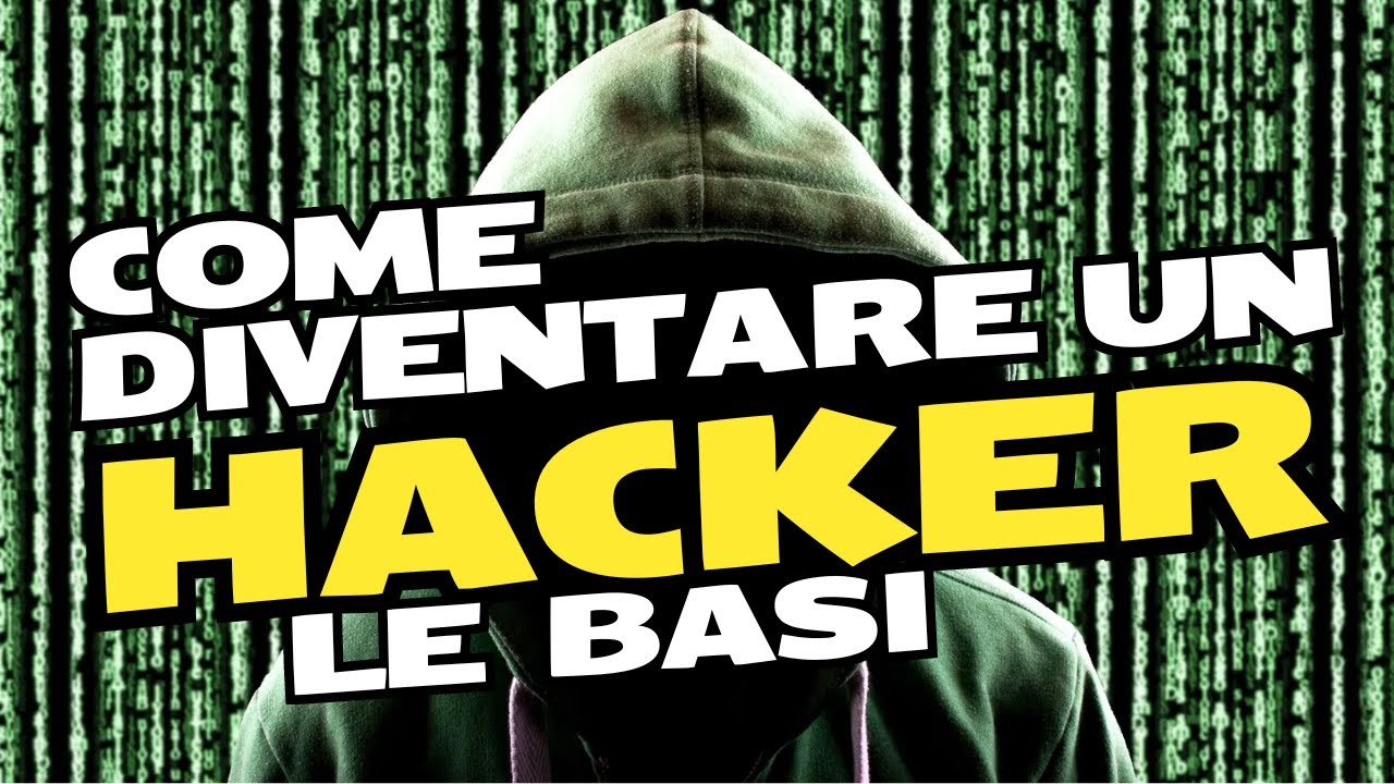 Come Diventare un HACKER - Basi e Premesse #hacker - YouTube