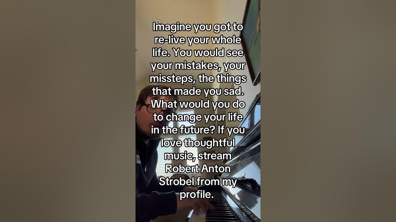 Imagine you got to relive your whole life. #beautifulmusic #lifemusic #relaxmusic