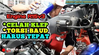 CARA MERAKIT MESIN YAMAHA R15V3 SESUAI STANDAR PABRIKAN