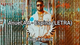 Anuel AA - Espina (LETRA)