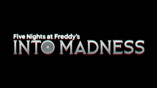 Five Nights at Freddy's:INTO MADNESS(concept trailer)