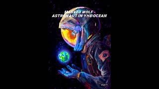 Masked Wolf - Astronaut In The Ocean