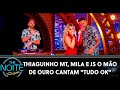 Thiaguinho MT, Mila e JS O Mão de Ouro cantam "Tudo Ok"| The Noite (20/03/20)