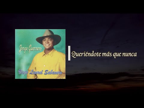 Jorge Guerrero - Queriéndote Más que Nunca