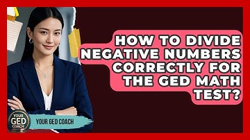 How To Divide Negative Numbers Correctly For The GED Math Test? - Your GED Coach